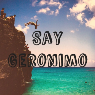 Say Geronimo and Dive On In