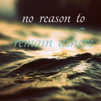 no reason to remain ashore