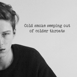 Cold smoke seeping out of colder throats