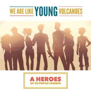 we are like young volcanoes
