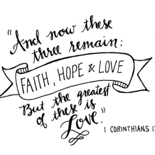 faith, hope, love