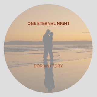 One Eternal Night - Dorian Gray/Tobias Matthews