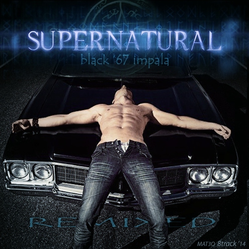 8tracks Radio Black 67 Impala Supernatural Fan Remix 18 Songs Free And Music Playlist