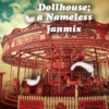 Dollhouse [Nameless Fanmix]