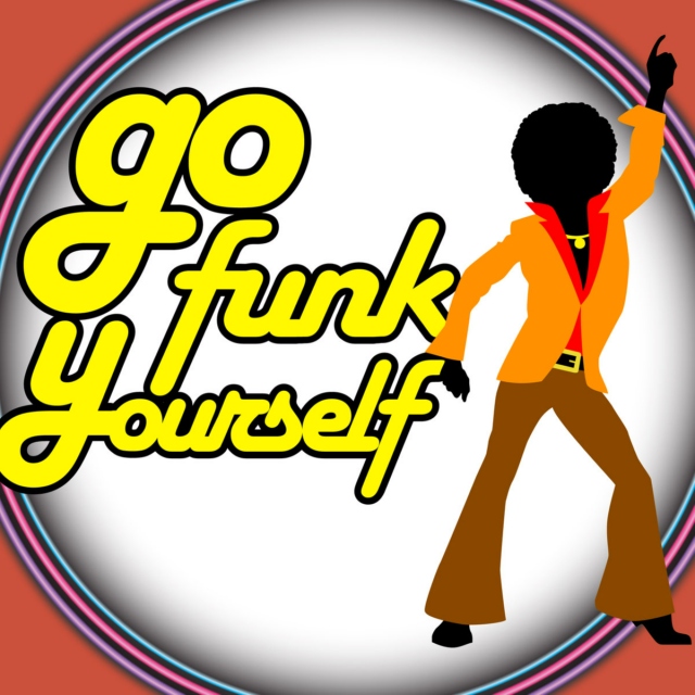 Go Funk Yoself!