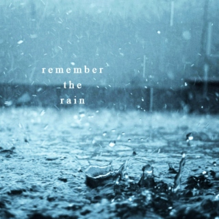 remember the rain