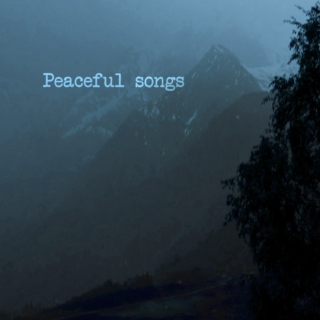Peaceful songs