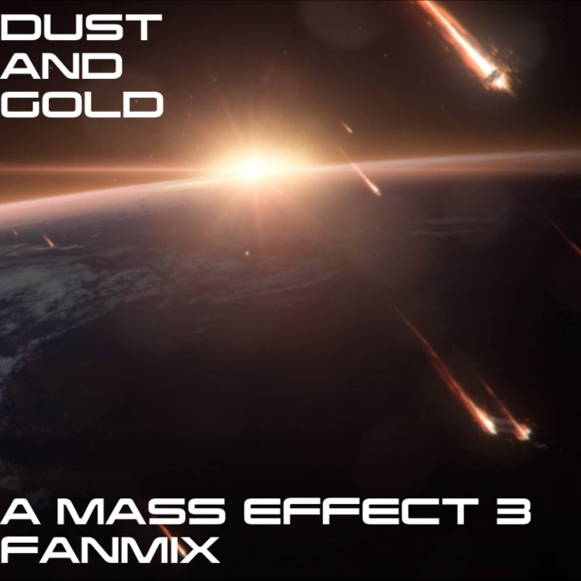 Dust and Gold: A Mass Effect 3 Playlist