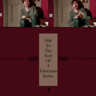 Ode To The End of A Television Series