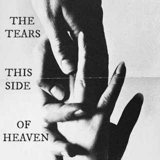 the tears this side of heaven