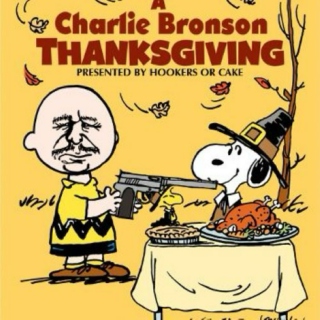 A Charlie_Fukkin_Bronson Thanksgiving