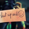 Shut up and Smile