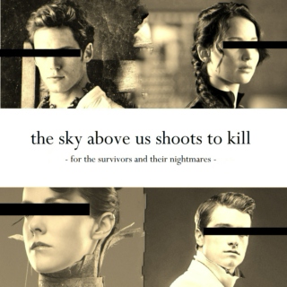 the sky above us shoots to kill