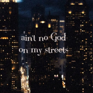 Ain't No God On My Streets