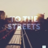 To The Streets