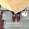 November's Indie Soundtrack