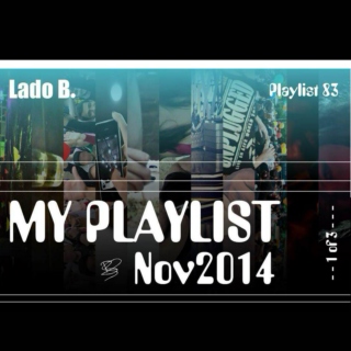 Lado B. Playlist 83 - My Playlist Nov2014 (1 of 3)