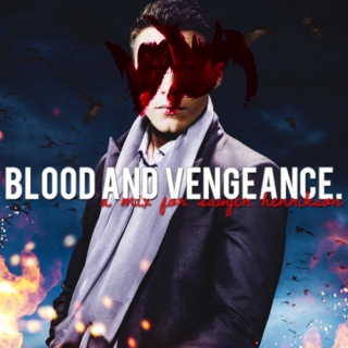 blood and vengeance.