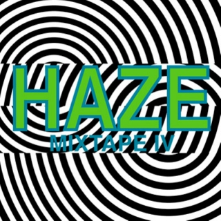 HAZE - Mixtape IV