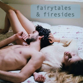 fairytales and firesides