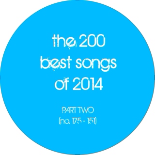 the 200 best songs of 2014 (part 2: no. 175 - 151)