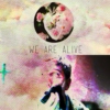 we are alive