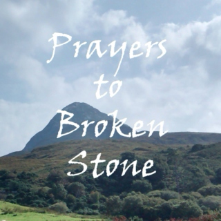 Prayers to Broken Stone