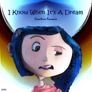 I Know When It's a Dream: Coraline Fanmix 