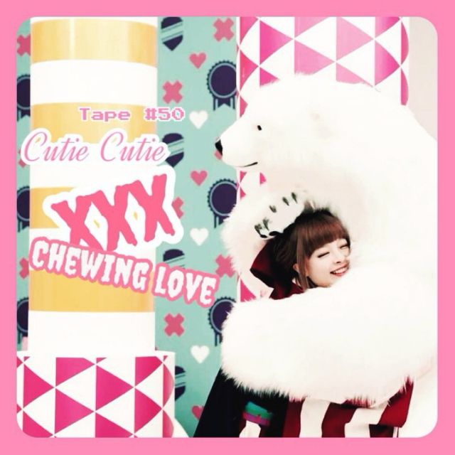 TAPE #050: CUTIE CUTIE XXX CHEWING LOVE