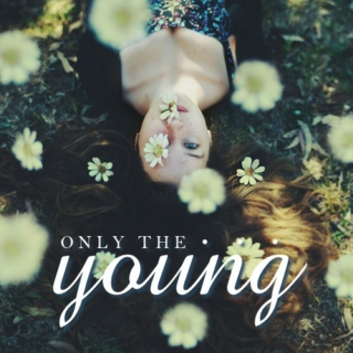 only the young
