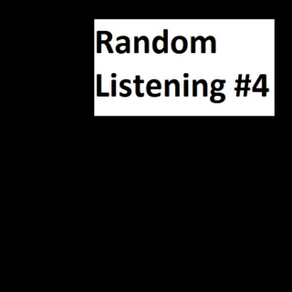 Random Listening #4