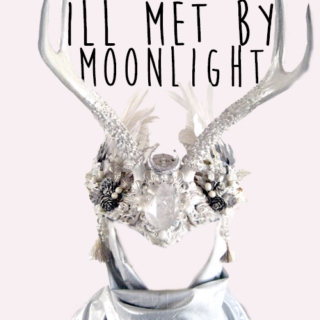 ill met by moonlight