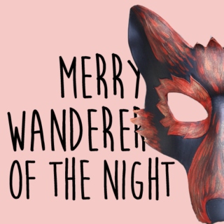 merry wanderer of the night