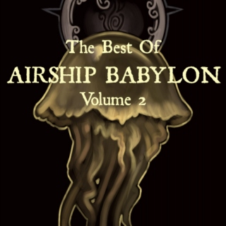 The Best Of Airship Babylon Vol. 2