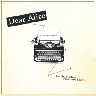 Dear Alice [A playlist for when writing is tough]