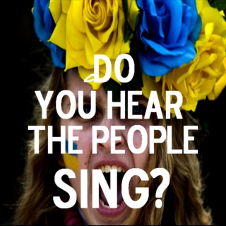 do you hear the people sing?
