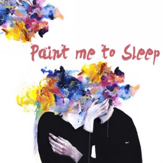Paint me to Sleep