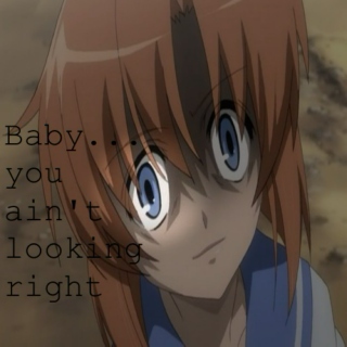 Baby, You Ain't Looking Right // Higurashi