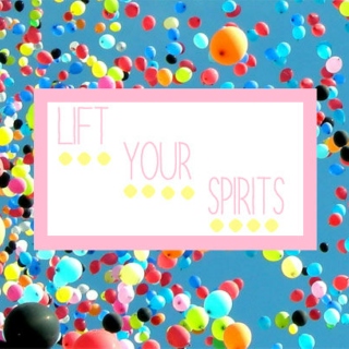 lift your spirits