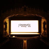 cinematic: a writing inspo mix