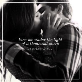 kiss me under the light of a thousand stars