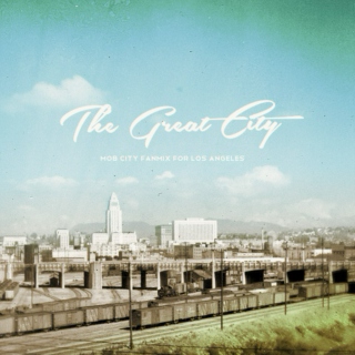 The Great City: Mob City fanmix for Los Angeles