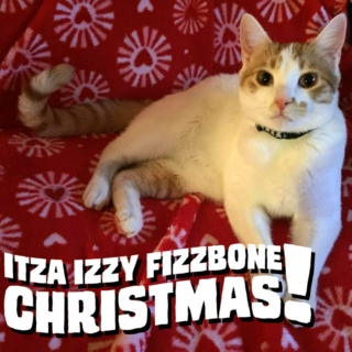 Itza Izzy Fizzbone Christmas!