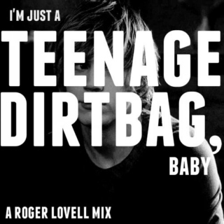i'm just a teenage dirtbag, baby