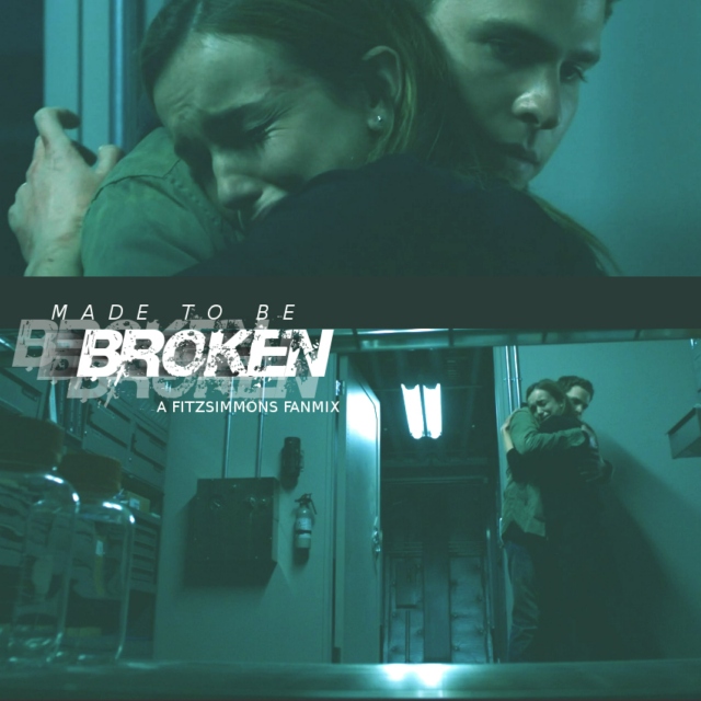Made to be Broken [a FitzSimmons fanmix]