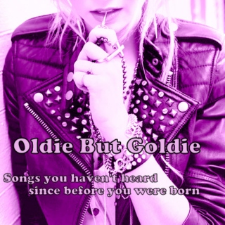 Oldie But Goldie