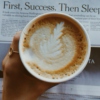 first, success. then sleep.
