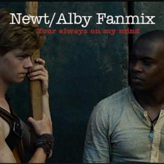 You are always on my mind- Newt/Alby Fanmix