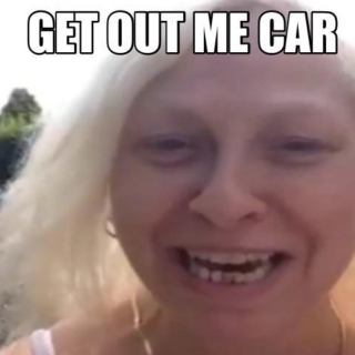 Get Out Me Car