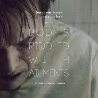 body's riddled with ailments
